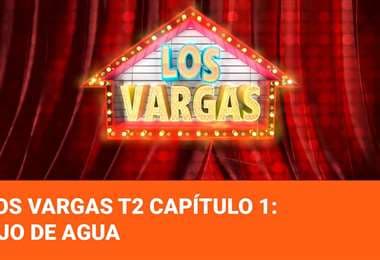 Los Vargas Temporada 2 - Capítulo 1: Ojo de Agua