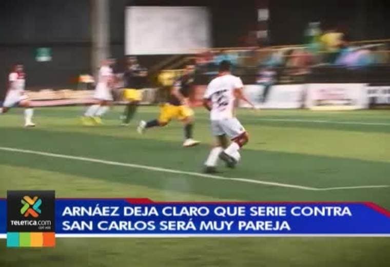 Luis Diego Arnáez asegura que ante San Carlos Alajuelense no es favorito