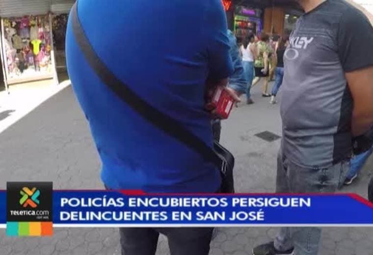 Policías encubiertos persiguen delincuentes en el centro de San José