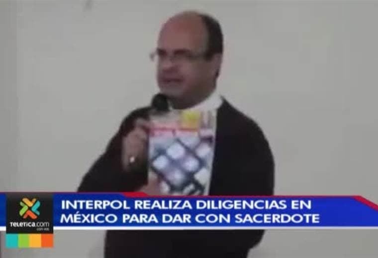 Interpol realiza diligencias en México para dar con el sacerdote Mauricio Víquez