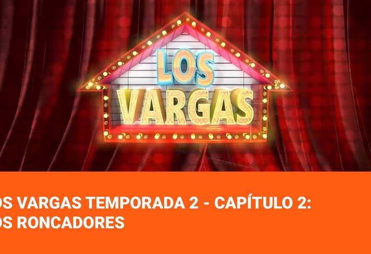 Los Vargas Temporada 2 - Capítulo 2: Los Roncadores