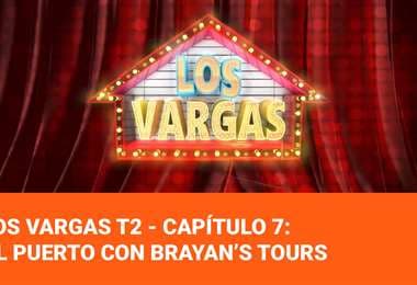 Los Vargas T2 - Capítulo 7: Al Puerto con Brayan’s Tours