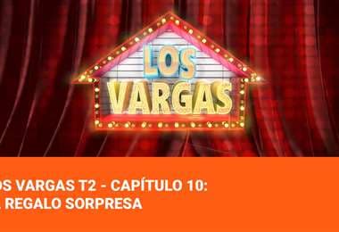 Los Vargas T2 - Capítulo 10: El regalo sorpresa
